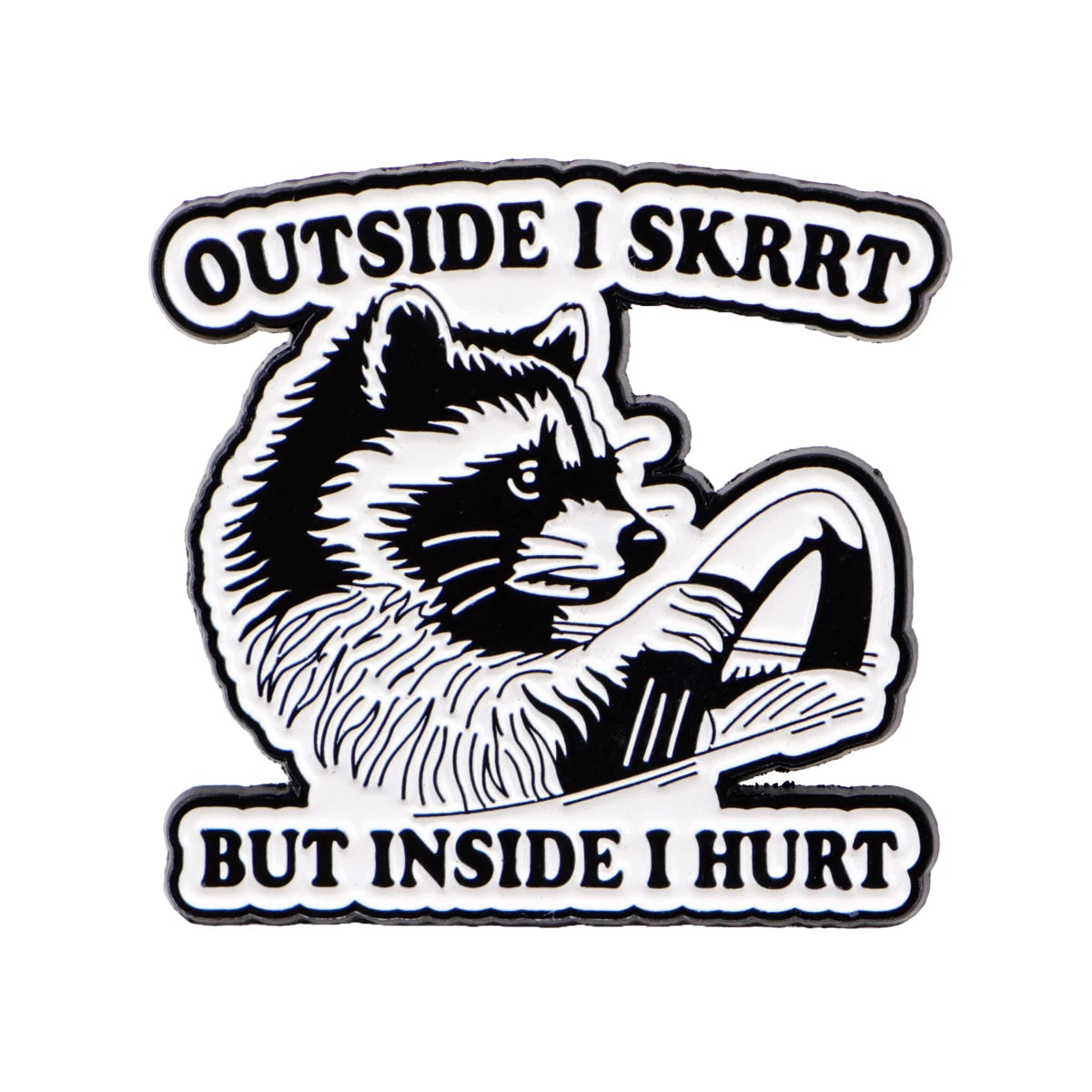 Skrrt‑n‑Hurt Raccoon Enamel Pin