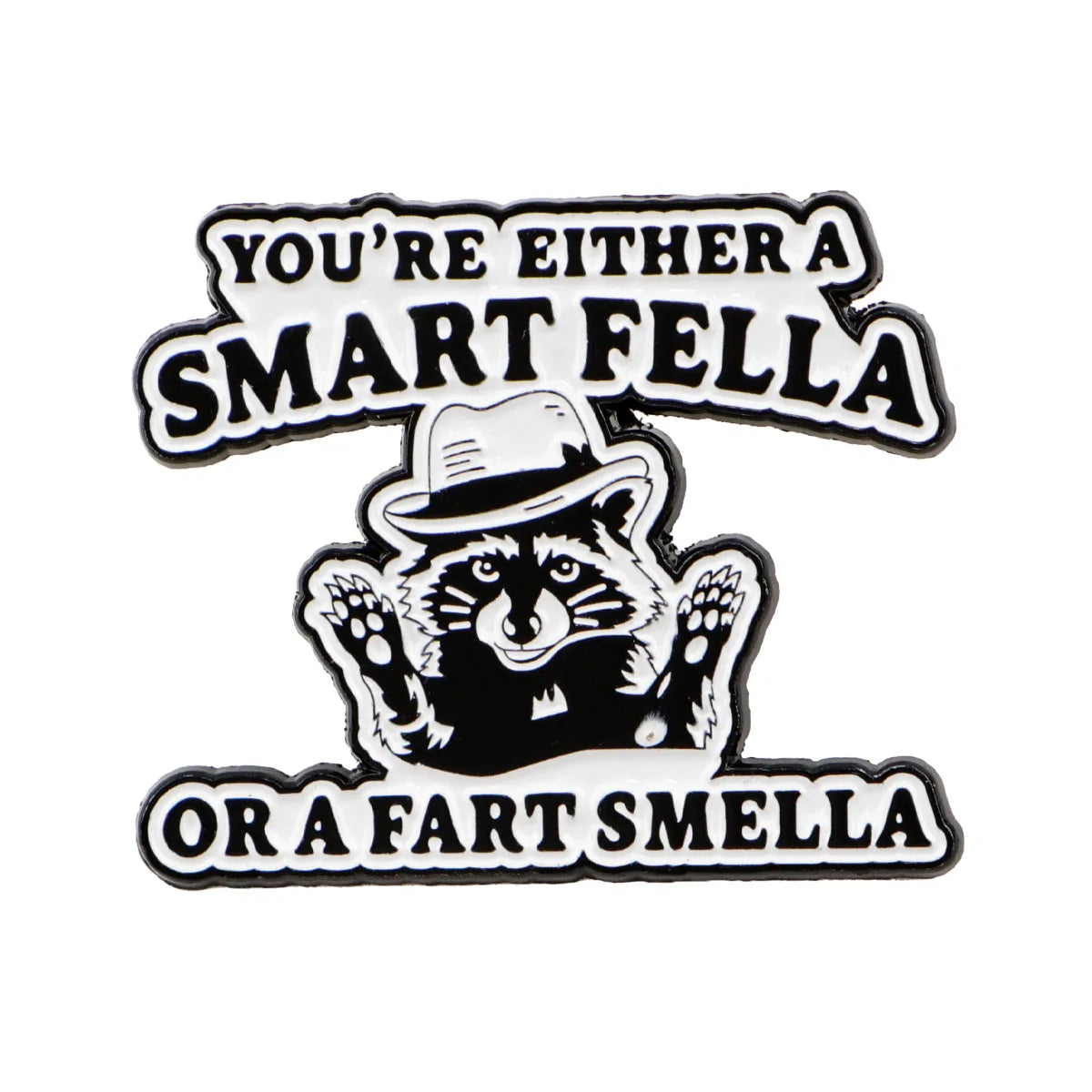 Smart Fella / Fart Smella Raccoon Enamel Pin
