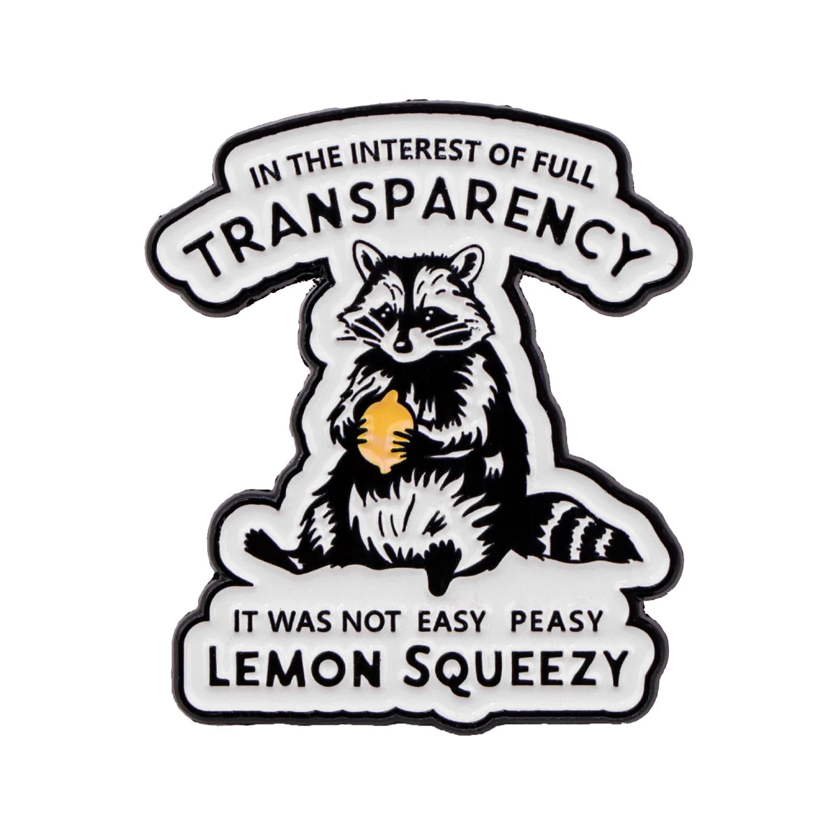 Not Easy Peasy Raccoon Enamel Pin